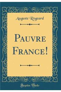 Pauvre France! (Classic Reprint)