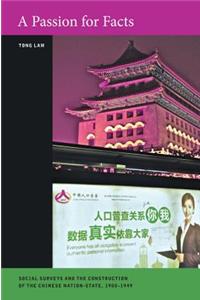 A Passion for Facts: Social Surveys and the Construction of the Chinese Nation-State, 1900-1949 Volume 9