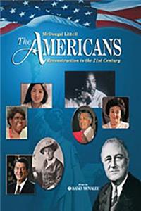 The Americans: Test Prep Grades 9-12 Reconstruction to the 21st Century