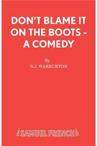Don't Blame it on the Boots