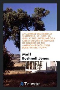 An Address Delivered at Waitsfield, Vt., Sept. 15, 1906