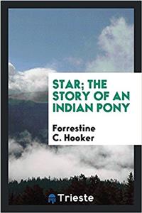 Star; the story of an Indian pony