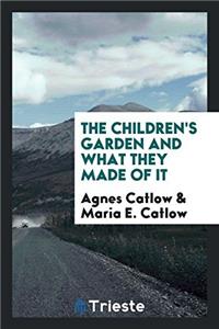 The Children's Garden and What They Made of It