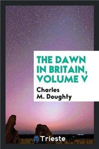 Dawn in Britain, Volume V