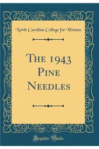 The 1943 Pine Needles (Classic Reprint)