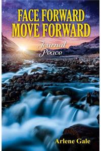 Face Forward, Move Forward Journal
