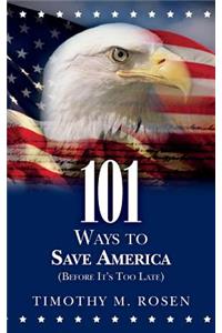 101 Ways to Save America (Before It's Too Late)