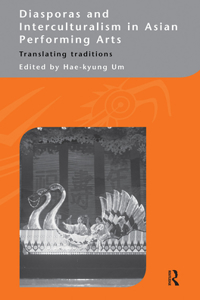 Diasporas and Interculturalism in Asian Performing Arts