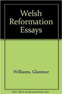 Welsh Reformation Essays