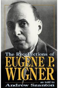 Recollections of Eugene P Wigner