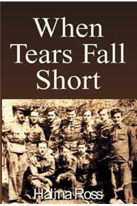 When Tears Fall Short