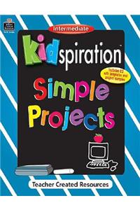 Kidspiration(r) Simple Projects