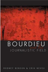 Bourdieu and the Journalistic Field