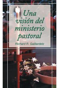 Una Vision del Ministerio Pastoral