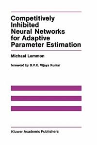 Competitively Inhibited Neural Networks for Adaptive Parameter Estimation