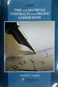Time and Materials Contracts and Pricing Answer Book