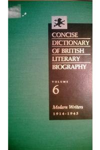 Concise Dictionary of British Literary Biography: Modern Writers, 1914-1945