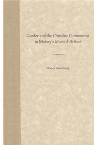 Gender and the Chivalric Community in Malory's 