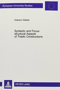 Syntactic and Focus-Structural Aspects of Triadic Constructions