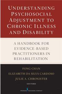 Understanding Psychosocial Adjustment to Chronic Illness and Disability
