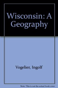 Wisconsin: A Geography