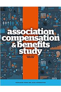 Association Compensation and Benefits Study, 2016-2017 Edition