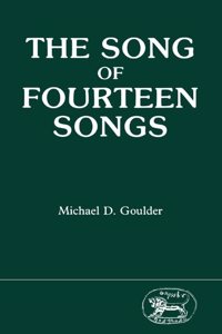 The Song of Fourteen Songs (Jsot Supplement Series, 36)