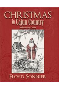 Christmas in Cajun Country: Noeel Dans Pays Cadien