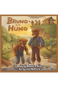 Bruno and Huno