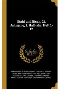 Stahl und Eisen, 21. Jahrgang, 1. Halbjahr, Heft 1-12