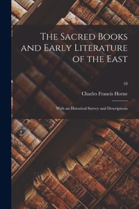 Sacred Books and Early Literature of the East; With an Historical Survey and Descriptions; 10