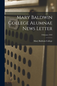 Mary Baldwin College Alumnae News Letter; February 1943