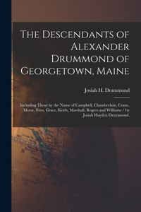 Descendants of Alexander Drummond of Georgetown, Maine