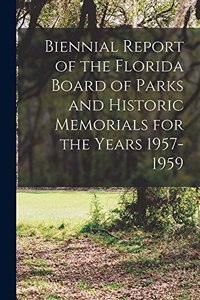 Biennial Report of the Florida Board of Parks and Historic Memorials for the Years 1957-1959
