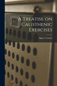 Treatise on Calisthenic Exercises