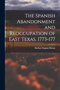 Spanish Abandonment and Reoccupation of East Texas, 1773-177
