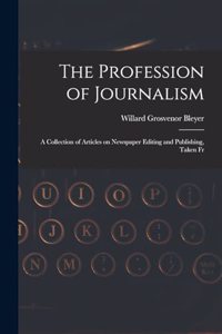 The Profession of Journalism