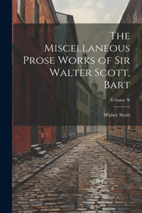 Miscellaneous Prose Works of Sir Walter Scott, Bart; Volume X