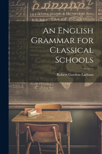 English Grammar for Classical Schools