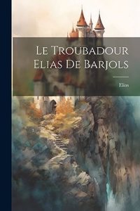 Troubadour Elias De Barjols