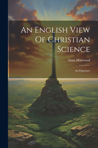 English View Of Christian Science: An Exposure