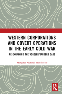 Western Corporations and Covert Operations in the Early Cold War