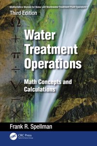 Mathematics Manual for Water and Wastewater Treatment Plant Operators: Water Treatment Operations