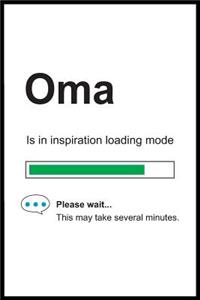 Oma is in Inspiration Loading Mode