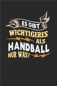 Es gibt wichtigeres als Handball nur was?