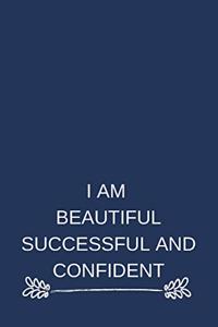 I Am Beautiful Successful And Confident