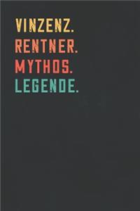 Vinzenz. Rentner. Mythos. Legende.: Notizbuch - individuelles Ruhestand Geschenk für Notizen, Zeichnungen und Erinnerungen - liniert mit 100 Seiten