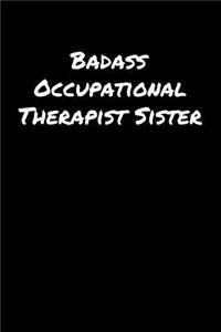 Badass Occupational Therapist Sister