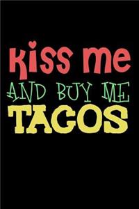 Kiss Me And Buy Me Tacos