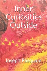Inner Curiosities Outside